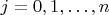 $j=0,1,\ldots,n$