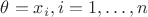 $\theta = x_i, i = 1,\dots, n$