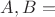 $A,B=$