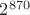 $2^{870}$