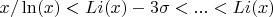 $x/\ln(x)<Li(x)-3\sigma<...<Li(x)$