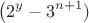 $$ \left(2^y-3^{n+1})$$