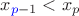 $x_{{\color{blue}{p}}-1}<x_p$