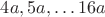 $4a, 5a, \dots 16 a$