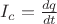$I_c=\frac{d q}{dt}$