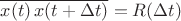$\overline{x(t)\,x(t+\Delta t)}=R(\Delta t)$