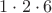 $1 \cdot 2 \cdot 6$