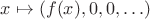 $x\mapsto (f(x),0,0,\ldots)$