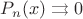 $P_n(x)\rightrightarrows0$