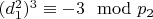 $(d_1^2) ^ 3\equiv -3\mod p_2 $
