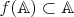 $f(\mathbb{A})\subset\mathbb{A}$