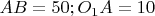 $AB=50; O_1A=10$