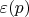 $\varepsilon(p)$