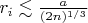 $r_{i} \lesssim \frac{a}{(2n)^{1/3}}$