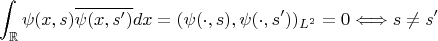 $$\int_{\mathbb{R}}\psi(x,s)\overline{\psi(x,s')}dx=(\psi(\cdot,s),\psi(\cdot,s'))_{L^2}=0\Longleftrightarrow s\ne s'$$