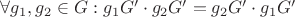$  \forall g_1,g_2 \in G: g_1 G' \cdot g_2 G' = g_2 G' \cdot g_1 G' $