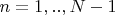 $n=1,..,N-1$
