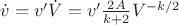 $\dot{v}=v'\dot{V}=v'\frac{2A}{k+2}V^{-k/2}$