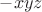 $-xyz$