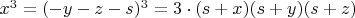 $x^3=(-y-z-s)^3=3\cdot(s+x)(s+y)(s+z)$