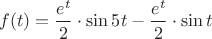$$f(t) = \frac{{e^t }}
{2} \cdot \sin 5t - \frac{{e^t }}
{2} \cdot \sin t$$