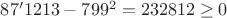 $87'1213-799^2=232812\ge 0$
