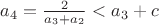 $a_4=\frac{2}{a_3+a_2}<a_3+c$