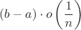 $(b-a)\cdot o\left(\dfrac{1}{n}\right)$