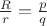$\frac{R}{r}=\frac{p}{q}$