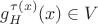 $g^{\tau(x)}_H(x)\in V$