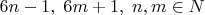 $6n-1,\;6m+1,\;n,m \in N$