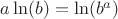 $a\ln(b)=\ln(b^a)$