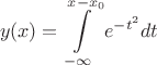 \[
y(x) = \int\limits_{-\infty}^{x-x_0} e^{-t^2} dt
\]