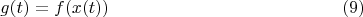 $$g(t)=f(x(t)) \eqno(9)$$