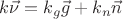 $k\vec{\nu} = k_g\vec{g}+k_n\vec{n}$
