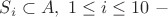 $S_i \subset A , ~ 1 \le i \le 10 ~ -$