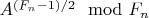 $}A^{(F_n-1)/2}}\mod{F_n}$