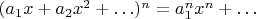 $(a_1x+a_2x^2+\ldots)^n = a_1^nx^n + \ldots$