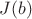 $J(b)$