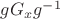 $gG_x g^{-1}$ $gG_x g^{-1}$