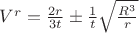 $V^r = \frac{2 r}{3 t} \pm \frac{1}{t}\sqrt{\frac{R^3}{r}}$