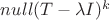 $ null(T - \lambda I)^k $