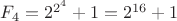 $F_4=2^{2^4}+1=2^{16}+1$
