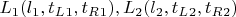 $L_1(l_1, t_L_1, t_R_1), L_2(l_2, t_L_2, t_R_2)$