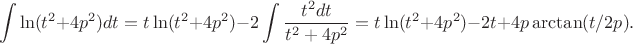 $$
\int\ln(t^2+4p^2)dt=t\ln(t^2+4p^2)-2\int\frac{t^2 dt}{t^2+4p^2}=t\ln(t^2+4p^2)-2t+4p\arctan(t/2p).
$$