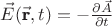 $\vec{E}(\vec{\textbf{r}},t)=-\frac{\partial \vec{A}}{\partial t}$