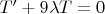 $T'+9\lambda T=0$
