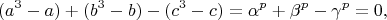 $$(a^3-a)+(b^3-b)-(c^3-c)=\alpha ^p+\beta ^p-\gamma ^p=0,$$