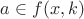 $a\in f(x,k) $