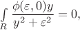 $\int\limits_R\dfrac{\phi(\varepsilon,0)y}{y^2+\varepsilon^2}=0,$